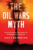 The Oil Wars Myth (eBook, ePUB)