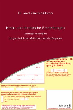 Krebs und chronische Erkrankungen verhüten und heilen – mit ganzheitlichen Methoden und Homöopathie (eBook, PDF) - Grimm, Gertrud