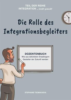 Die Rolle des Integrationsbegleiters (eBook, ePUB) - Tsomakaeva, Stephanie