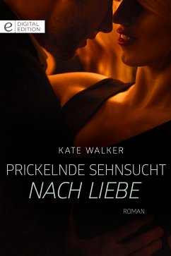 Prickelnde Sehnsucht nach Liebe (eBook, ePUB) - Walker, Kate