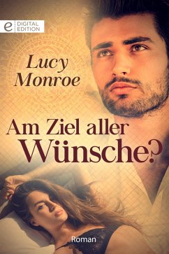 Am Ziel aller Wünsche? (eBook, ePUB) - Monroe, Lucy