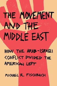 The Movement and the Middle East (eBook, ePUB) - Fischbach, Michael R.