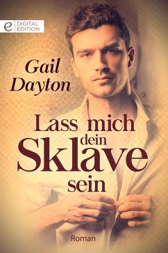 Lass mich dein Sklave sein (eBook, ePUB) - Dayton, Gail