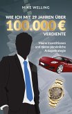 Wie ich mit 29 Jahren über 100.000 Euro verdiente (eBook, ePUB) Wie ich mit 29 Jahren über 100.000 Euro verdiente (eBook, ePUB)