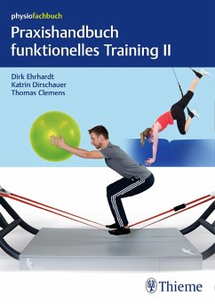 Praxishandbuch funktionelles Training II (eBook, ePUB) - Ehrhardt, Dirk; Dirschauer, Katrin; Clemens, Thomas