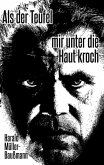 Als der Teufel mir unter die Haut kroch (eBook, ePUB) Als der Teufel mir unter die Haut kroch (eBook, ePUB)