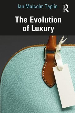 The Evolution of Luxury (eBook, ePUB) - Taplin, Ian Malcolm