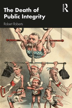 The Death of Public Integrity (eBook, ePUB) - Roberts, Robert