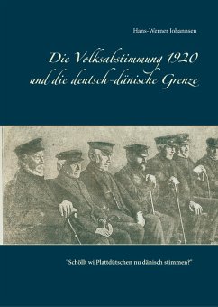 Die Volksabstimmung 1920 und die deutsch-dänische Grenze (eBook, ePUB) - Johannsen, Hans-Werner