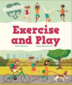 Healthy Me: Exercise and Play - Woolley, Katie