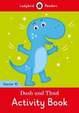 Dash and Thud Activity Book - Ladybird Readers Starter Level 10