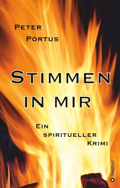 Stimmen in mir - Ein spiritueller Krimi - Portus, Peter