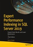 Expert Performance Indexing in SQL Server 2019: Toward Faster Results and Lower Maintenance
