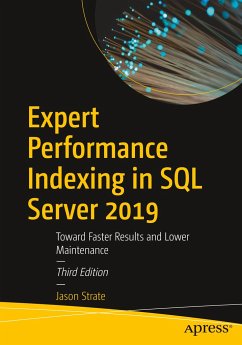Expert Performance Indexing in SQL Server 2019: Toward Faster Results and Lower Maintenance - Strate, Jason