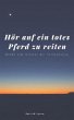 Hör auf ein totes Pferd zu reiten - Bild 1