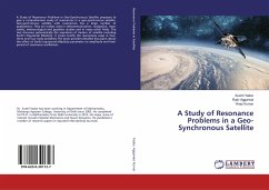 A Study of Resonance Problems in a Geo-Synchronous Satellite - Yadav, Sushil;Aggarwal, Rajiv;Kumar, Vinay