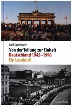 Von der Teilung zur Einheit. Deutschland 1945-1990 - Steininger, Rolf