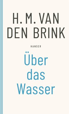 Über das Wasser - Brink, H. M. van den