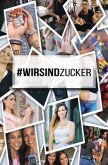 #WIRSINDZUCKER - Das junge Leben mit Typ 1 Diabetes