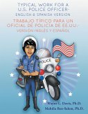 Typical work for a U.S. police officer- English and Spanish version Trabajo típico para un oficial de policía de EE.UU. - versión inglés y español (eBook, ePUB)