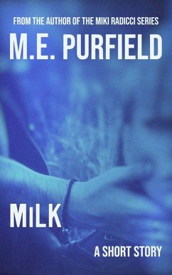 MiLK (Short Story) (eBook, ePUB) - Purfield, M. E.