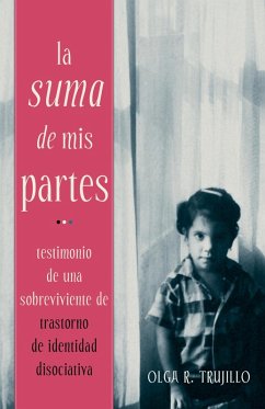 La Suma de Mis Partes: Testimonio de una Sobreviviente de Trastorno de Identidad Disociativa (eBook, ePUB) Cover La Suma de Mis Partes: Testimonio de una Sobreviviente de Trastorno de Identidad Disociativa (eBook, ePUB)