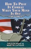 How To Pray In Combat When Your Mind Is Off (eBook, ePUB)