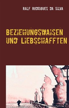 Beziehungswaisen und Liebschafften (eBook, ePUB) Beziehungswaisen und Liebschafften (eBook, ePUB)