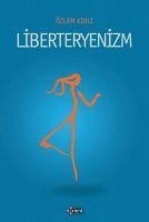 Liberteryenizm - Kirli, Özlem