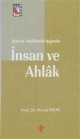 Ayet ve Hadislerin Isiginda Insan ve Ahlak - Kilic, Recep