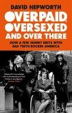 Overpaid, Oversexed and Over There (eBook, ePUB)