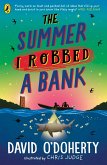 The Summer I Robbed A Bank (eBook, ePUB) The Summer I Robbed A Bank (eBook, ePUB)