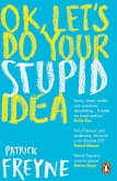 OK, Let's Do Your Stupid Idea (eBook, ePUB)