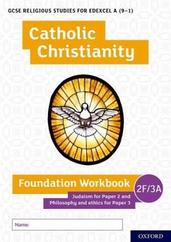 GCSE Religious Studies for Edexcel A (9-1): Catholic Christianity Foundation Workbook Judaism for Paper 2 and Philosophy and ethics for Paper 3 - Clucas, Ann; Lewis, Andy