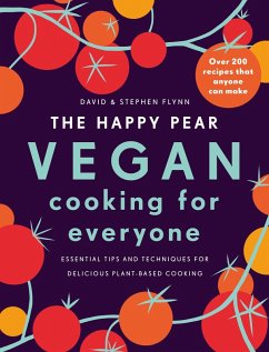 The Happy Pear: Vegan Cooking for Everyone (eBook, ePUB) - Flynn, David; Flynn, Stephen