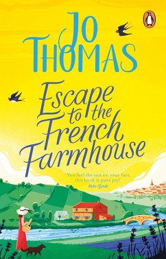Escape to the French Farmhouse (eBook, ePUB) - Thomas, Jo
