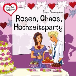 Cover Freche Mädchen: Rosen, Chaos, Hochzeitsparty (MP3-Download)