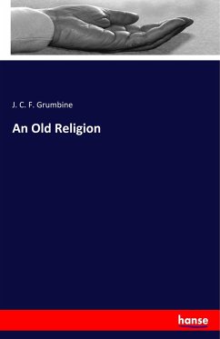 An Old Religion - Grumbine, J. C. F.