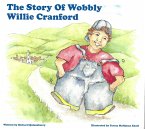 The Story of Wobbly Willie Cranford (Wobbly Willie Kindness Book Collection, #1) (eBook, ePUB)