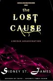 The Lost Cause - Lincoln Assassination (Lincoln Assassination Series, #1) (eBook, ePUB)