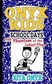 The Phantom of the School Play (Onyx Kids School Days, #3) (eBook, ePUB)