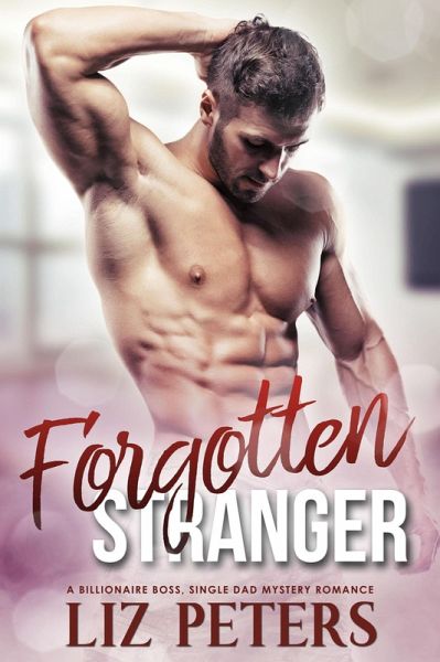 Forgotten Stranger; A Billionaire Boss, Single Dad Mystery Romance (eBook, ePUB)