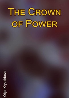 Crown of Power (eBook, ePUB) - Kruchkova, Olga