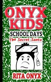 The Secret Santa (Onyx Kids School Days, #4) (eBook, ePUB) The Secret Santa (Onyx Kids School Days, #4) (eBook, ePUB)