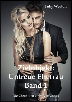 Zielobjekt: Untreue Ehefrau, Band 1 (eBook, ePUB) - Weston, Toby