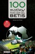 100 motivos para ser del Betis (eBook,... - Bild 1