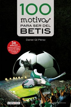 100 motivos para ser del Betis (eBook, ePUB) - Gil Pérez, Daniel