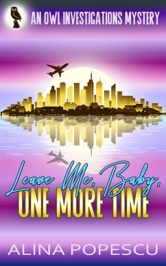 Cover Leave Me, Baby, One More Time (OWL Investigations Mysteries, #3) (eBook, ePUB)