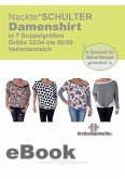 Damenshirt &quote;Nackte*SCHULTER&quote; Big Shirt für Damen in 7 Doppelgrößen Gr. 32/34 bis 56/58 - Schnittmuster mit Nähanleitung von firstloungeberlin (eBook, ePUB)