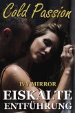 Cold Passion - Eiskalte Entführung (eBook, ePUB)